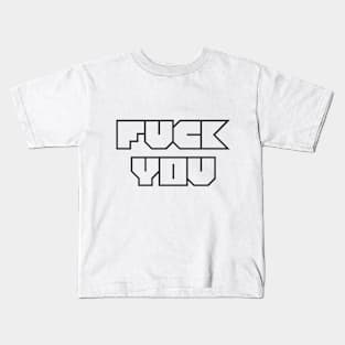 F*ck you Kids T-Shirt